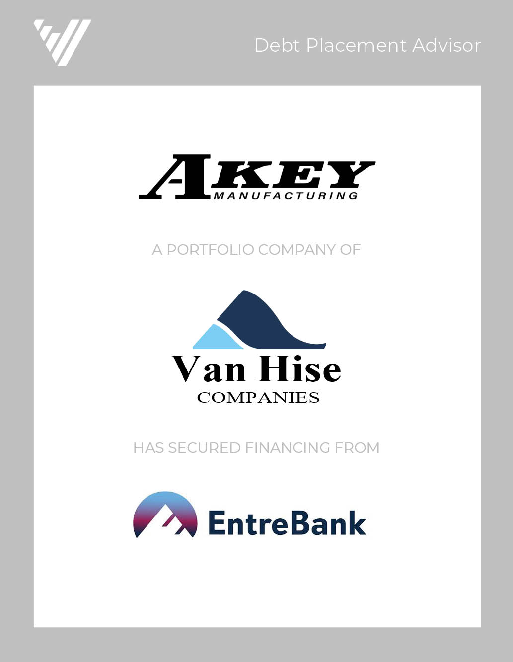 Akey Manufacturing a portfolio company of Van Hise Companies has secured financing from EntreBank